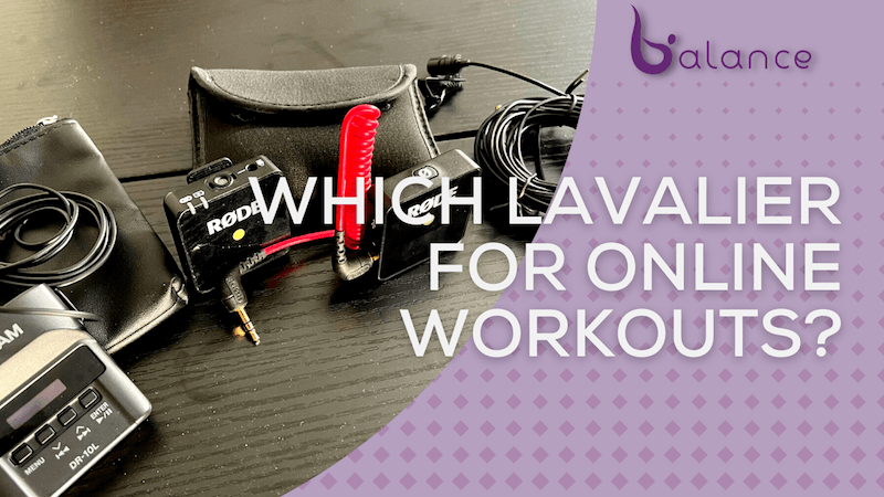Which Lavalier for Online Workouts?