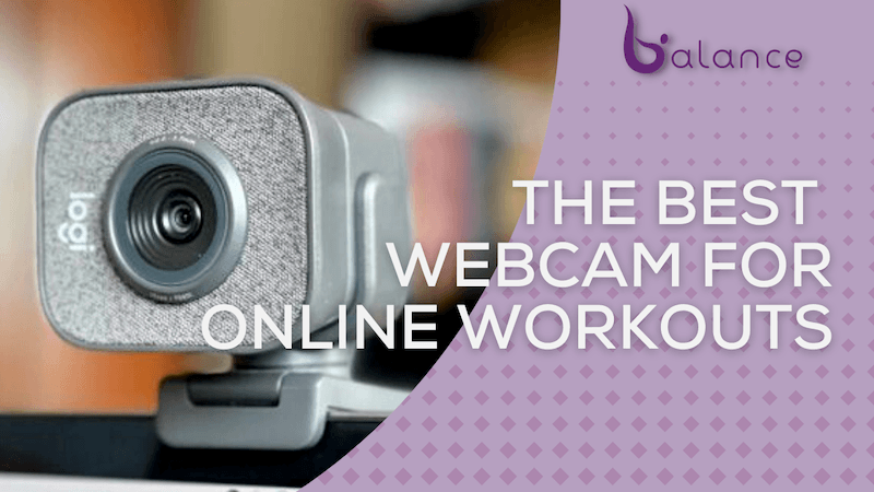 The Best Webcam for Streaming Workouts