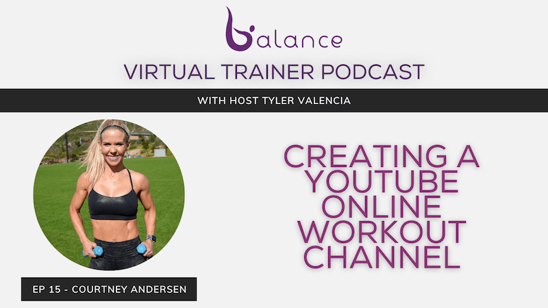 Creating a YouTube Online Workout Channel feat. Courtney Andersen