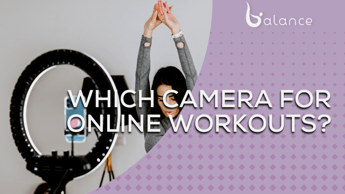 Which camera for online workouts?